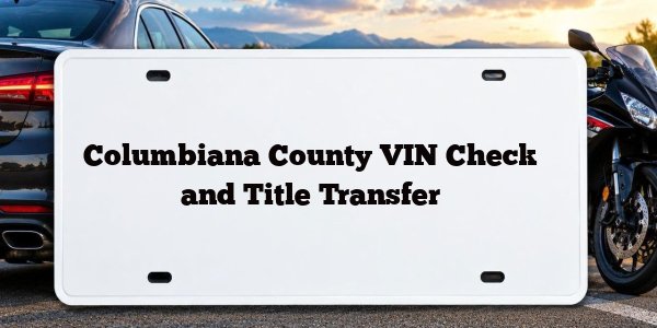 Columbiana County VIN Check and Title Transfer